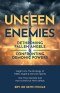 Unseen Enemies: Dethroning Fallen Angels  & Confronting Demonic Powers