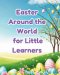 Easter Around the World for Little Learners