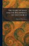 The Story of Jesus and the Beginnings of the Church
