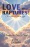 LOVE THAT RAPTURES! IT IS TIME TO FALL IN LOVE.: Decoding the Song of Songs
