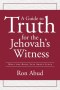 A Guide to Truth for the Jehovah's Witness: What the Bible Says about Jesus