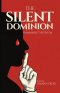 The Silent Dominion : Unmasking The System