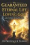 The Guaranteed of Eternal Life by Loving God: The Glorious Truth That Those Who Love God Are Kept in Christ