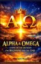 ALPHA & OMEGA: Living Secure Between the Beginning and the End: #AlphaAndOmega #ChristianSpiritualGrowthBook #TrustingGodInDifficultSeasons #LivingBet