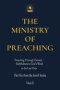 THE MINISTRY OF PREACHING: Preaching Through Eternity - Faithfulness to God's Word in the Last Days
