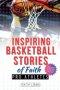 Inspiring Basketball Stories of Faith from Pro Athletes