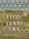 Every Good Gift Bible Study Book w/Video Access