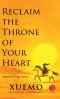 Reclaim the Throne of Your Heart