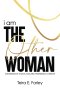 i am The Other Woman: Confessions of a Black, Educated, Professional Christian