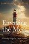 Emerging from the Mess: Finding Hope in Life's Storms