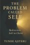 THE PROBLEM CALLED SELF