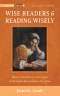 Wise Readers and Reading Wisely: Themes, Practitioners, and Exegeses of Theological Interpretation of Scripture