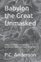 Babylon the Great Unmasked: A Rigorous Rubric for Decoding Revelation's Most Controversial Symbol