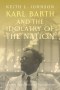 Karl Barth and the Idolatry of the Nation – Confronting Christian Nationalism