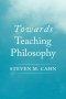 Towards Teaching Philosophy