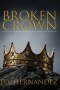 BROKEN CROWN: A STORY OF KINGS, FATHERS, FAILURE, AND THE GOD WHO RESTORES BROKEN MAN
