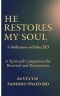 He Restores My Soul: A Meditation on Psalm 23:3