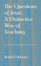 The Questions of Jesus: A Distinctive Way of Teaching