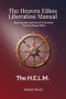 The Heaven Ethos Liberation Manual: Rescuing the Captivity of Conscience from the Power Ethos