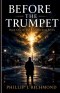 Before the Trumpet: Book One of The Last Warning Series