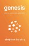 Genesis: Who We Are and Why We Are Here