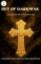 Out of Darkness: A Journey into God's Marvelous Light