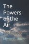 The Powers of the Air: Authority, Influence, and Obedience under the Government of God