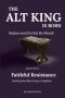 The Alt King is Born: Rejoice and Be Glad
