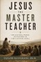 Jesus the Master Teacher: The Cultural World of Teaching in First-Century Judea