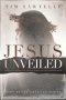 Jesus Unveiled: Perspectives of Those Who Encountered Him - Reader's Edition
