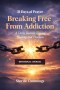 31 Days of Prayer: Breaking Free From Addiction: A Daily Christian Devotional for Healing, Freedom, and Spiritual Recovery