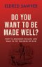 Do You Want to Be Made Well?: How to Abandon Excuses and Walk in the Fulness of God