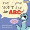 The Pigeon Won\'t Say Abc!