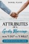 Attributes of a Godly Marriage: From "I Do" to "I Will!"