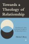 Towards A Theology Of Relationship