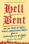 Hell Bent: How the Fear of Hell Holds Christians Back from a Spirituality of Love