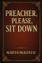 Preacher,. Please, Sit Down