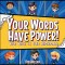 Your Words Have Power