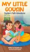 My Little Cousin: A Cayden's Faith Adventures Story about Kindness, Courage and Inspiring Others