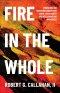 Fire in the Whole: Embracing Our Righteous Anger with White Christianity and Reclaiming Our Wholeness