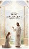 Mary Magdalene And The Love of Jesus
