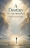 A Destiny We All Must Face
