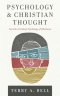 Psychology and Christian Thought: Toward a Christian Psychology of Wholeness