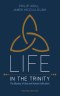 Life in the Trinity, 2nd Edition