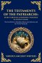 The Testaments of the Patriarchs: The Last Words of Abraham, Moses, Job, Solomon, and the Twelve Patriarchs