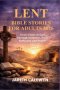 LENT BIBLE STORIES FOR ADULTS 2026: Grow Closer to God Through Scripture, Daily Reflection and Prayer