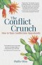 Conflict Crunch, The – How to Turn Conflict into Opportunity