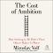 The Cost of Ambition