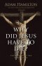 Why Did Jesus Have To Die?