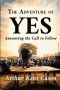 The Adventure of Yes: Answering the Call to Follow